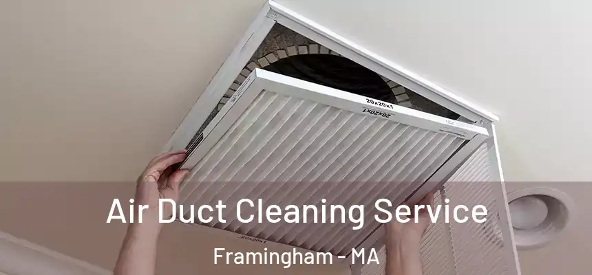 Air Duct Cleaning Service Framingham - MA