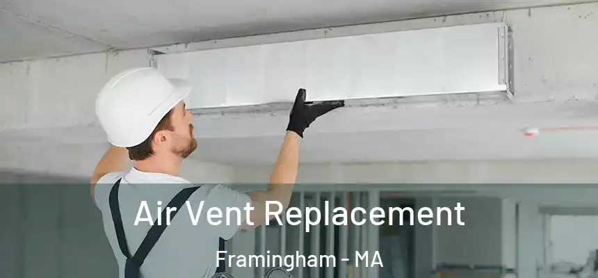 Air Vent Replacement Framingham - MA
