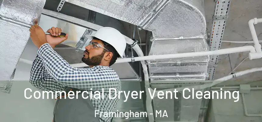 Commercial Dryer Vent Cleaning Framingham - MA