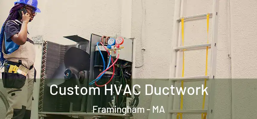 Custom HVAC Ductwork Framingham - MA