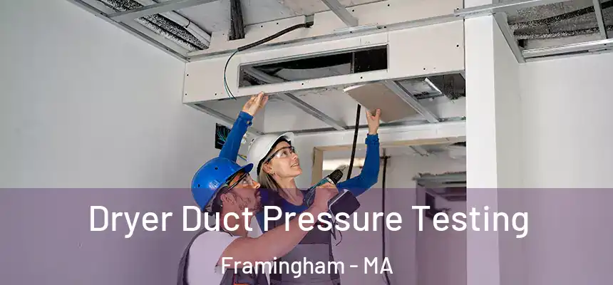 Dryer Duct Pressure Testing Framingham - MA