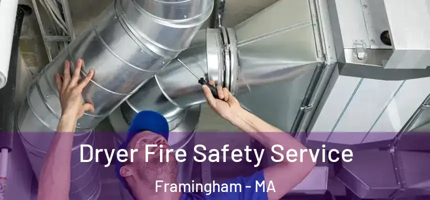 Dryer Fire Safety Service Framingham - MA