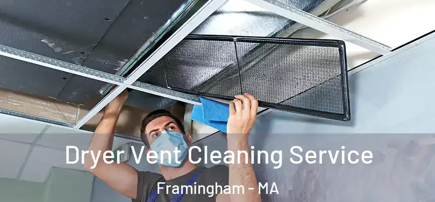  Dryer Vent Cleaning Service Framingham - MA