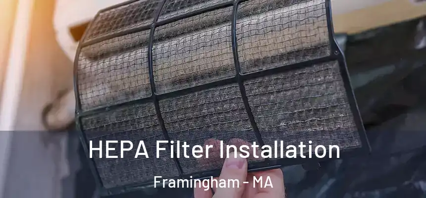  HEPA Filter Installation Framingham - MA