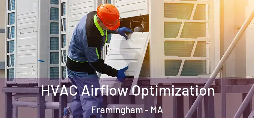  HVAC Airflow Optimization Framingham - MA