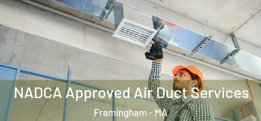 NADCA Approved Air Duct Services Framingham - MA