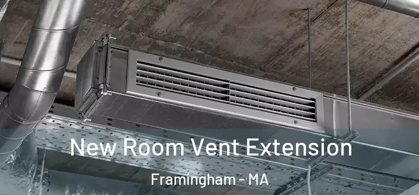 New Room Vent Extension Framingham - MA