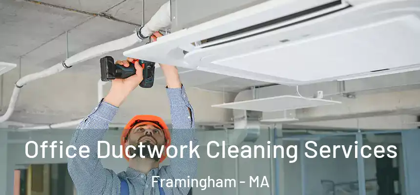 Office Ductwork Cleaning Services Framingham - MA