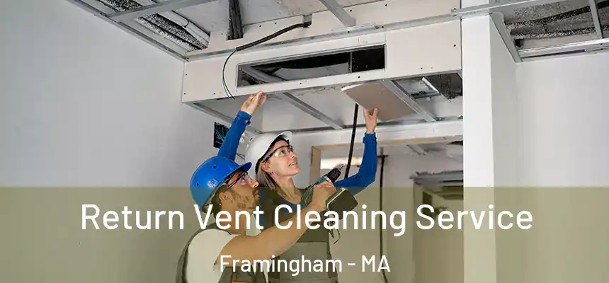  Return Vent Cleaning Service Framingham - MA