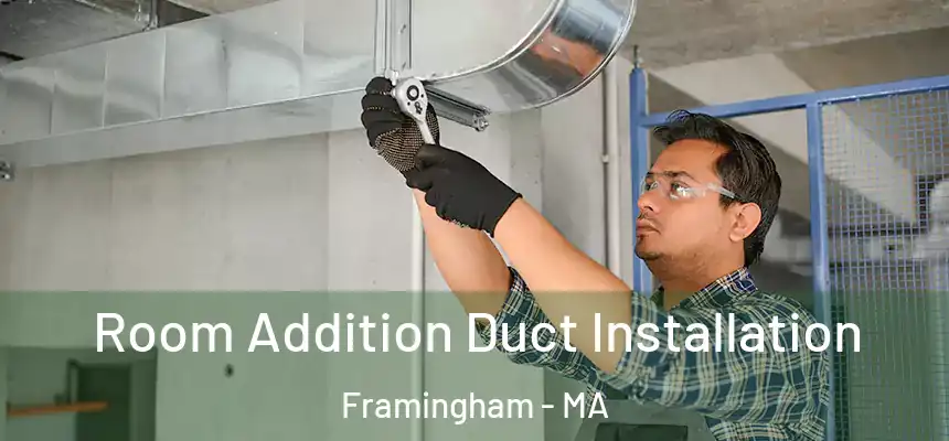  Room Addition Duct Installation Framingham - MA