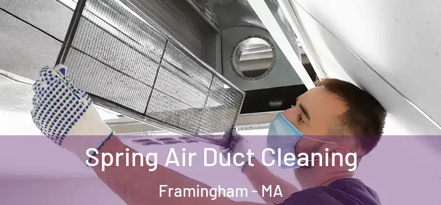 Spring Air Duct Cleaning Framingham - MA