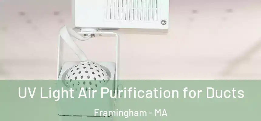 UV Light Air Purification for Ducts Framingham - MA